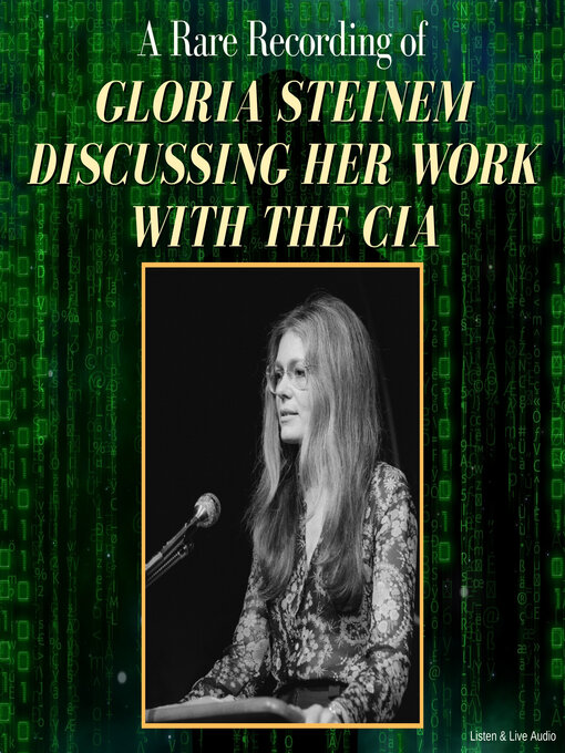 Title details for A Rare Recording of Gloria Steinem Discussing Her Work With the CIA by Gloria Steinem - Wait list